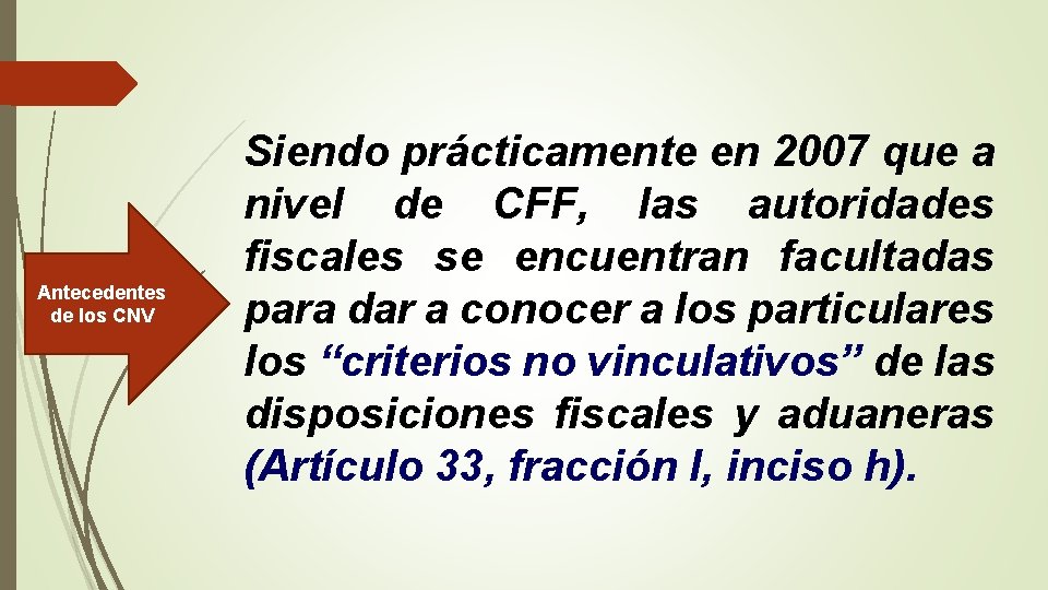 Antecedentes de los CNV Siendo prácticamente en 2007 que a nivel de CFF, las