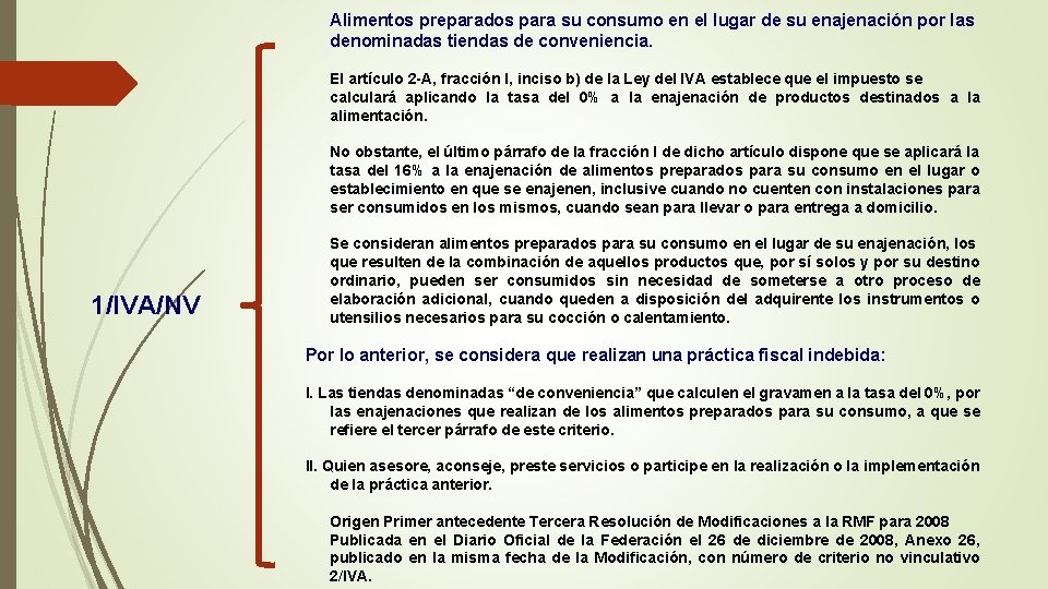 Alimentos preparados para su consumo en el lugar de su enajenación por las denominadas