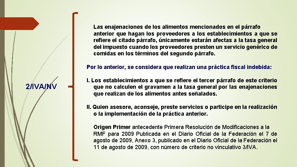 Las enajenaciones de los alimentos mencionados en el párrafo anterior que hagan los proveedores