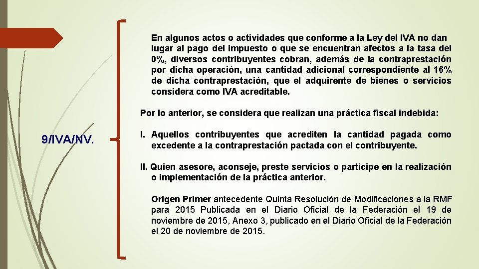 En algunos actos o actividades que conforme a la Ley del IVA no dan En algunos actos o actividades que conforme a la Ley del IVA no dan