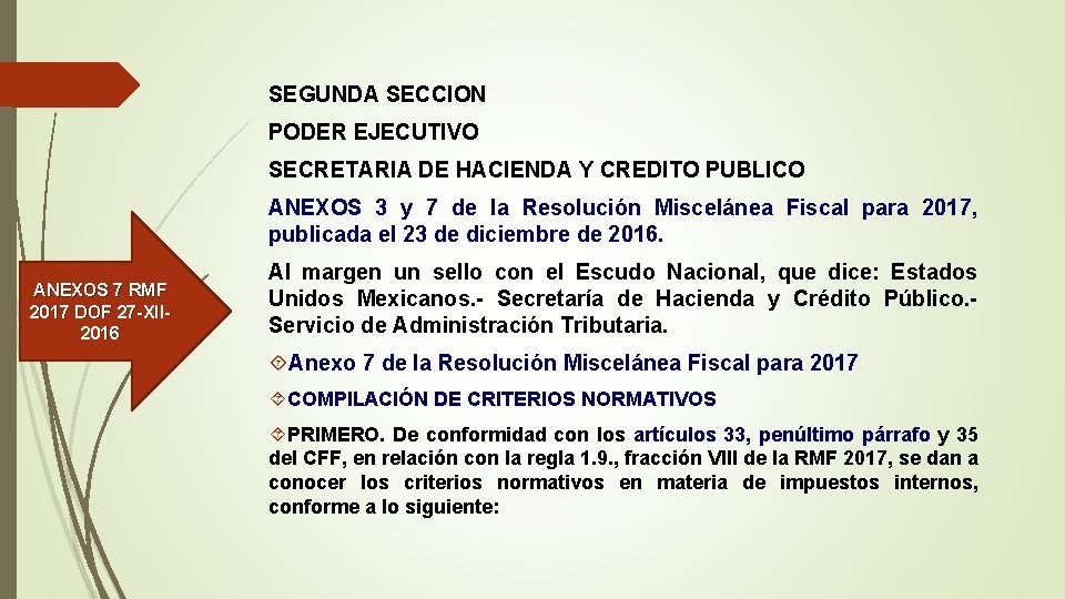 SEGUNDA SECCION PODER EJECUTIVO SECRETARIA DE HACIENDA Y CREDITO PUBLICO ANEXOS 3 y 7 SEGUNDA SECCION PODER EJECUTIVO SECRETARIA DE HACIENDA Y CREDITO PUBLICO ANEXOS 3 y 7
