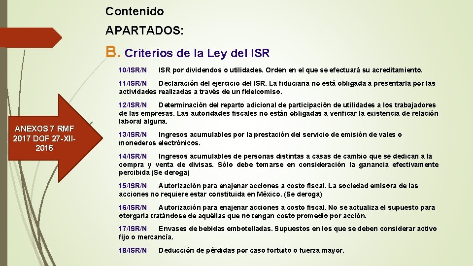 Contenido APARTADOS: B. Criterios de la Ley del ISR 10/ISR/N ISR por dividendos o
