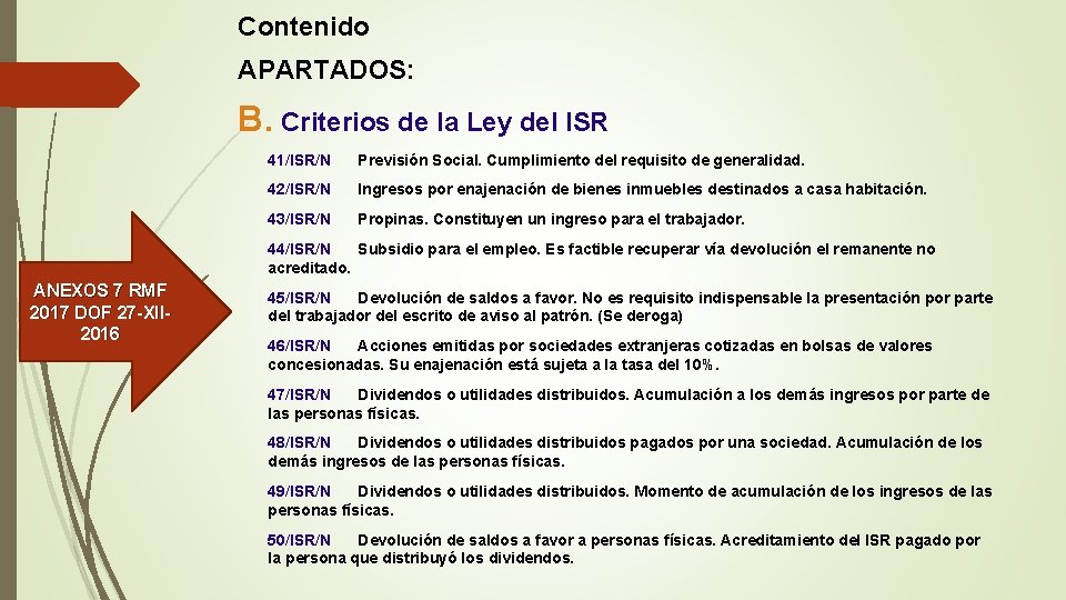 Contenido APARTADOS: B. Criterios de la Ley del ISR 41/ISR/N Previsión Social. Cumplimiento del