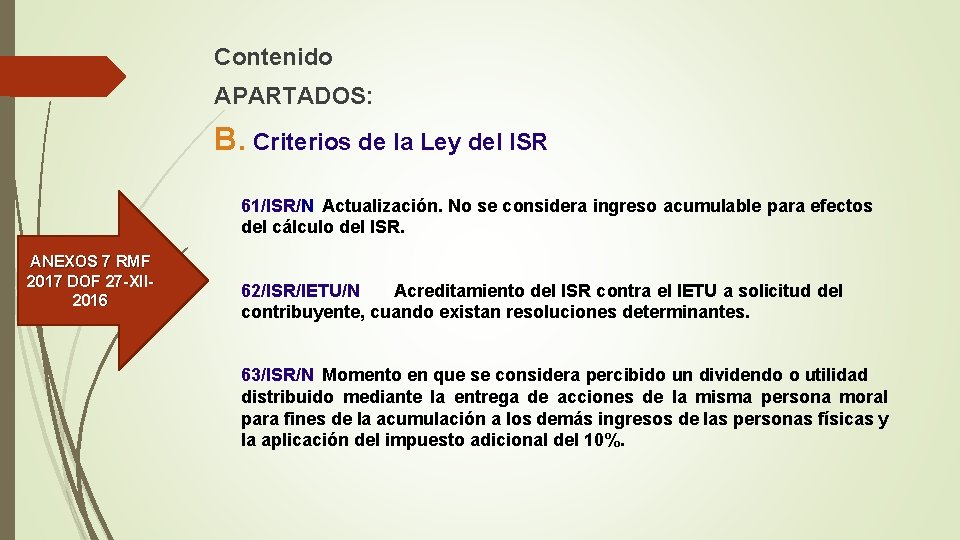 Contenido APARTADOS: B. Criterios de la Ley del ISR 61/ISR/N Actualización. No se considera