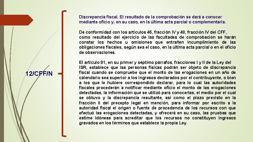 Discrepancia fiscal. El resultado de la comprobación se dará a conocer mediante oficio y,