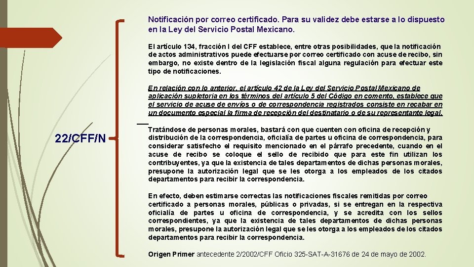 Notificación por correo certificado. Para su validez debe estarse a lo dispuesto en la