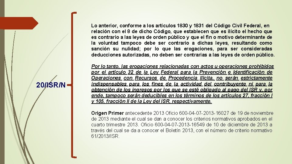 Lo anterior, conforme a los artículos 1830 y 1831 del Código Civil Federal, en