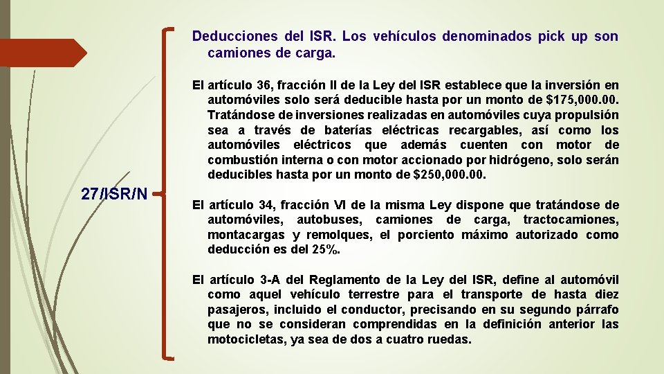 Deducciones del ISR. Los vehículos denominados pick up son camiones de carga. El artículo