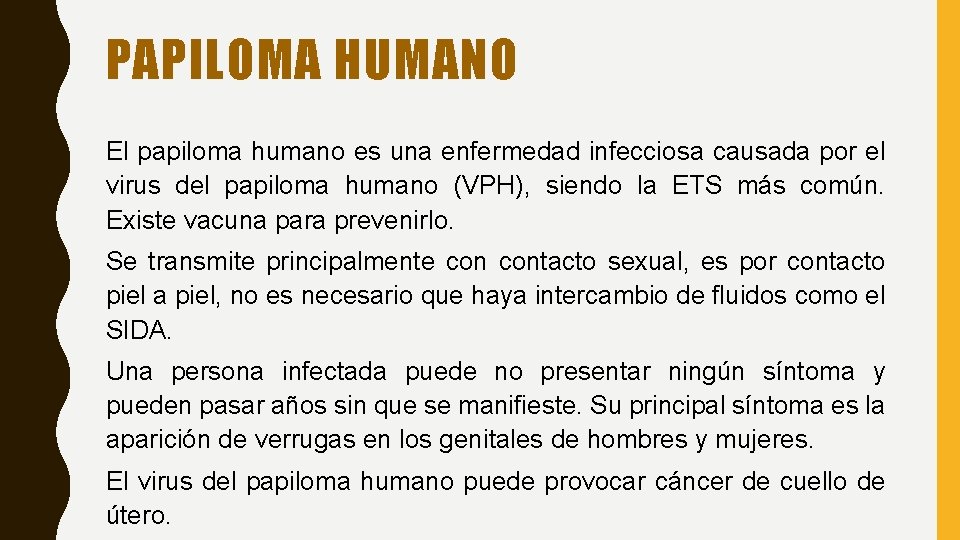 PAPILOMA HUMANO El papiloma humano es una enfermedad infecciosa causada por el virus del