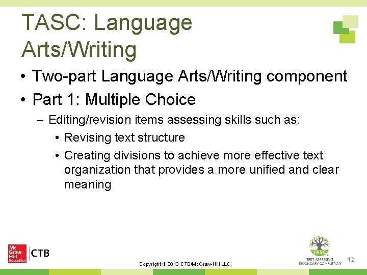 TASC: Language Arts/Writing • Two-part Language Arts/Writing component • Part 1: Multiple Choice –