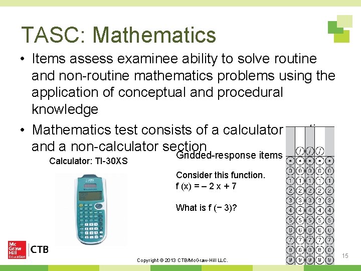 TASC: Mathematics • Items assess examinee ability to solve routine and non-routine mathematics problems