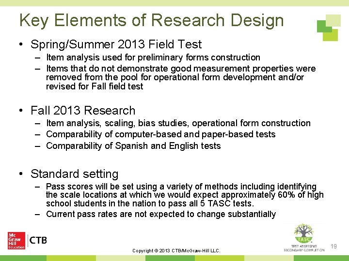 Key Elements of Research Design • Spring/Summer 2013 Field Test – Item analysis used