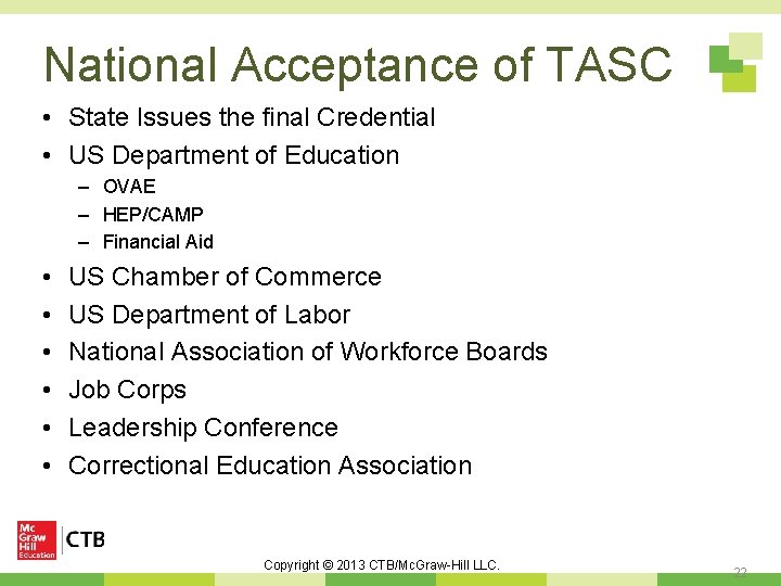 National Acceptance of TASC • State Issues the final Credential • US Department of