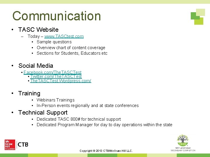 Communication • TASC Website – Today – www. TASCtest. com • Sample questions •