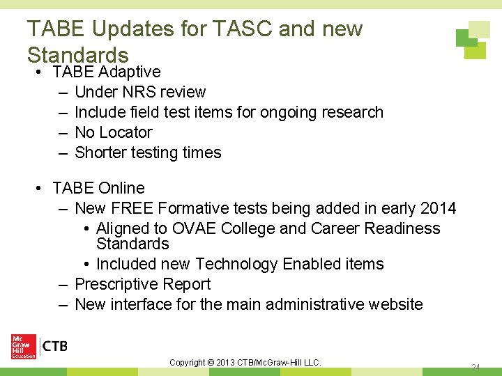 TABE Updates for TASC and new Standards • TABE Adaptive – Under NRS review