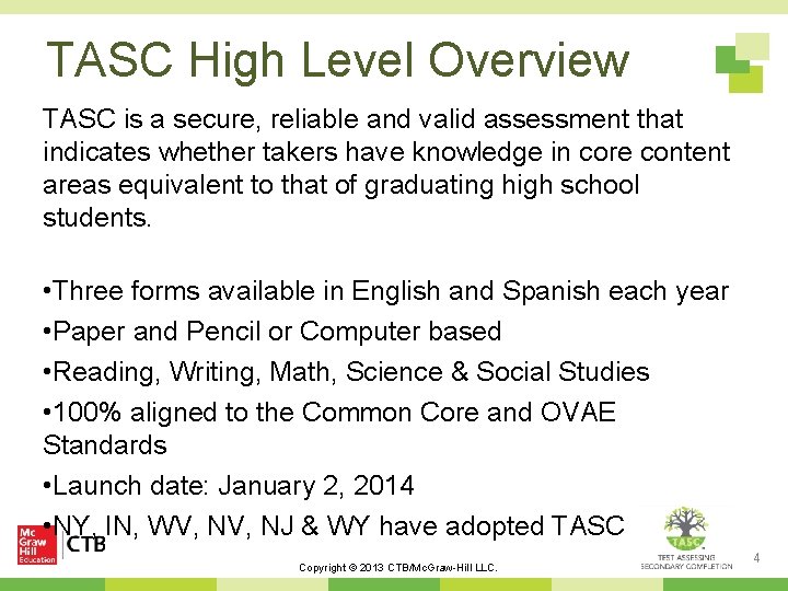 TASC High Level Overview TASC is a secure, reliable and valid assessment that indicates