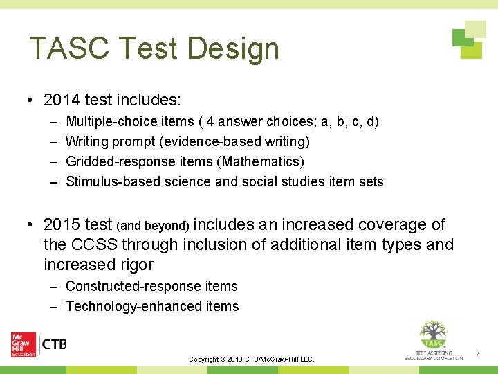 TASC Test Design • 2014 test includes: – – Multiple-choice items ( 4 answer