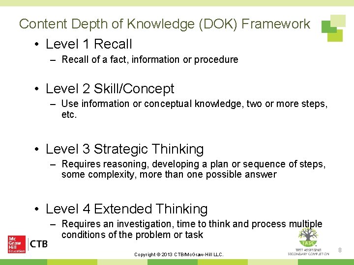 Content Depth of Knowledge (DOK) Framework • Level 1 Recall – Recall of a