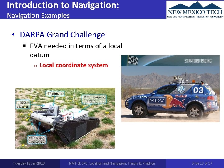 Introduction to Navigation: Navigation Examples • DARPA Grand Challenge § PVA needed in terms