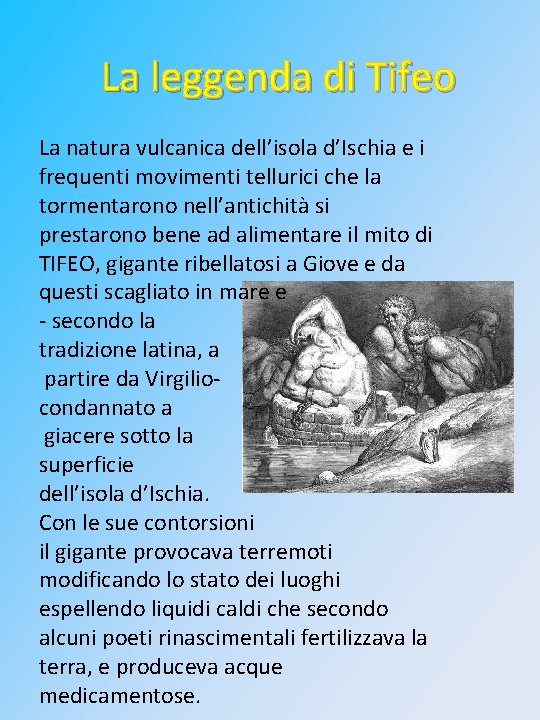 La leggenda di Tifeo La natura vulcanica dell’isola d’Ischia e i frequenti movimenti tellurici