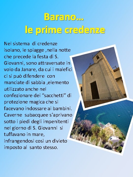 Barano… le prime credenze Nel sistema di credenze isolano, le spiagge , nella notte