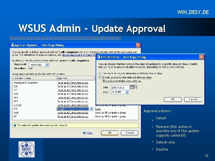 WIN. DESY. DE WSUS Admin - Update Approval actions : • Install • Remove