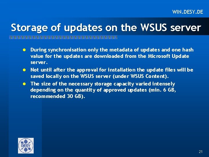 WIN. DESY. DE Storage of updates on the WSUS server During synchronisation only the