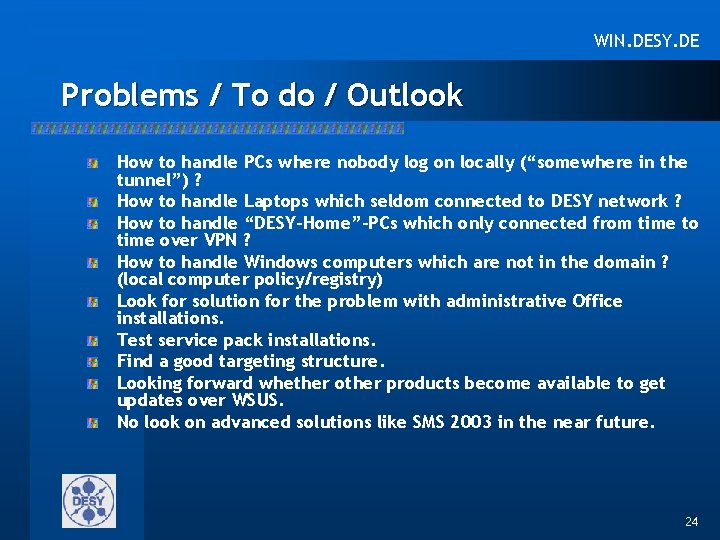 WIN. DESY. DE Problems / To do / Outlook How to handle PCs where