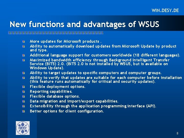 WIN. DESY. DE New functions and advantages of WSUS More updates for Microsoft products.