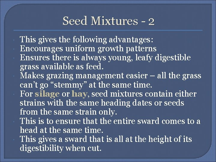 Seed Mixtures - 2 This gives the following advantages: Encourages uniform growth patterns Ensures