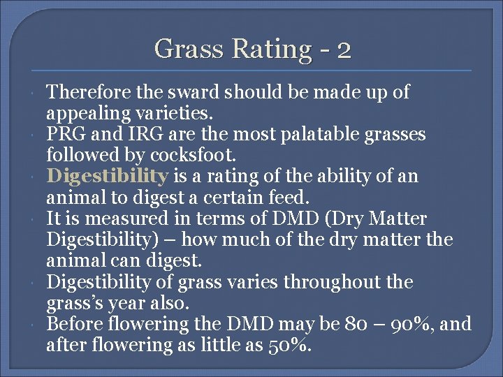 Grass Rating - 2 Therefore the sward should be made up of appealing varieties.