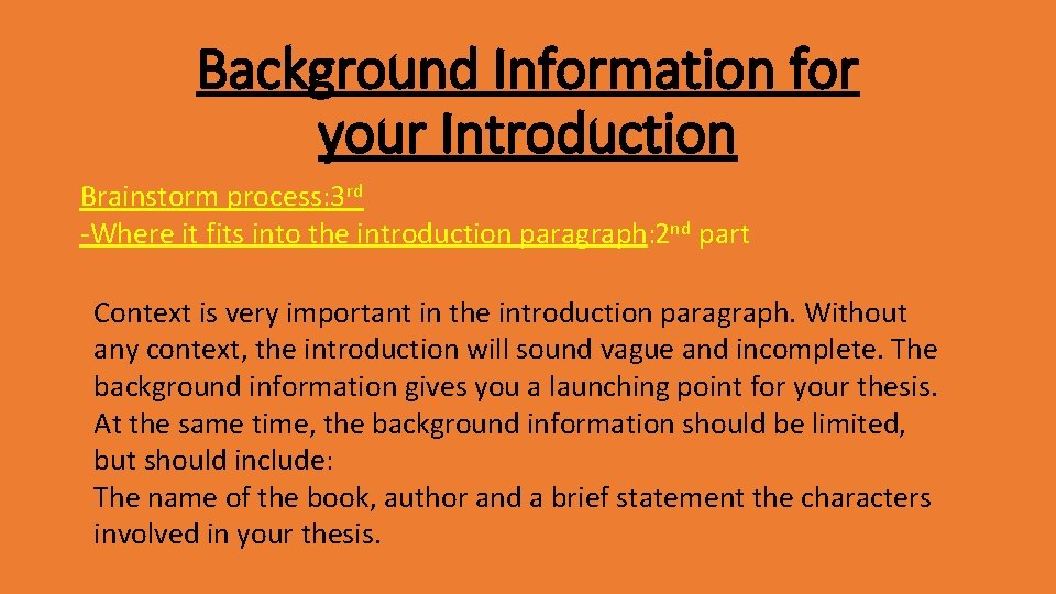 Background Information for your Introduction Brainstorm process: 3 rd Where it fits into the