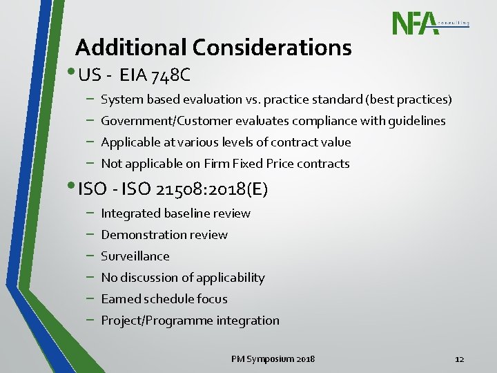 Additional Considerations • US - EIA 748 C − System based evaluation vs. practice
