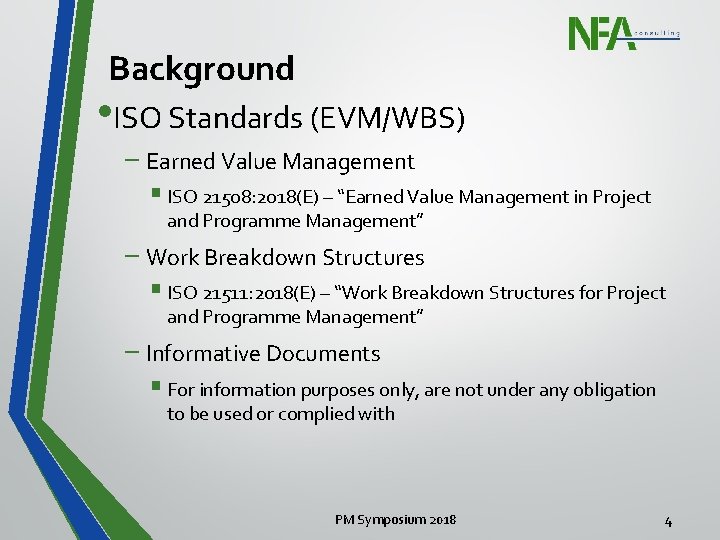 Background • ISO Standards (EVM/WBS) − Earned Value Management § ISO 21508: 2018(E) –