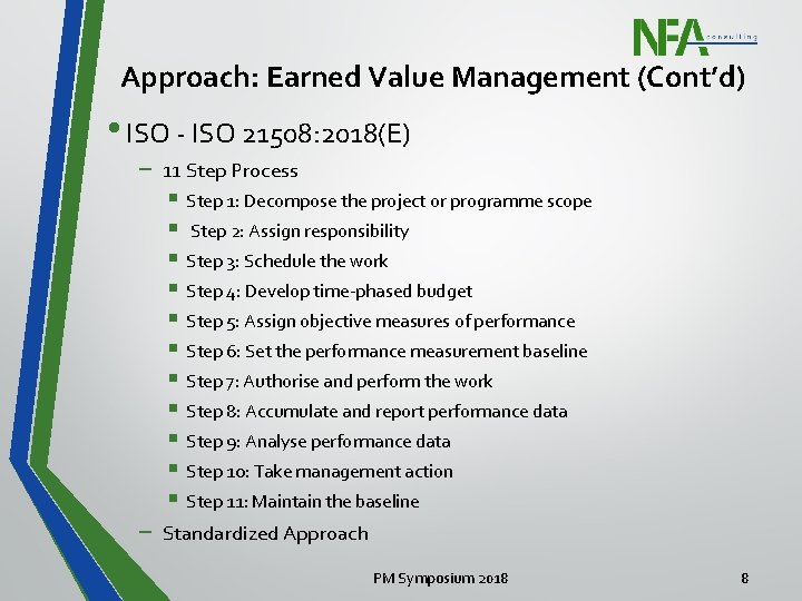 Approach: Earned Value Management (Cont’d) • ISO - ISO 21508: 2018(E) − 11 Step