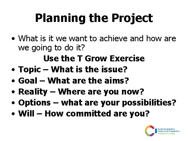 Planning the Project • What is it we want to achieve and how are