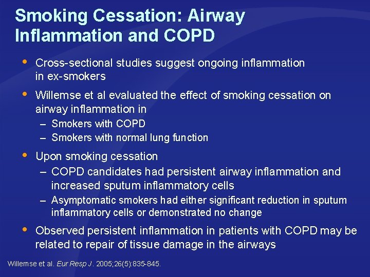 Smoking Cessation: Airway Inflammation and COPD Cross-sectional studies suggest ongoing inflammation in ex-smokers Willemse