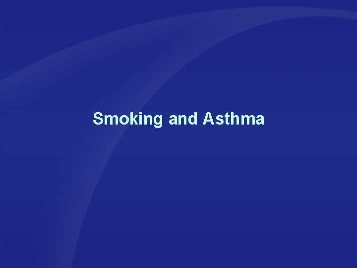 Smoking and Asthma 
