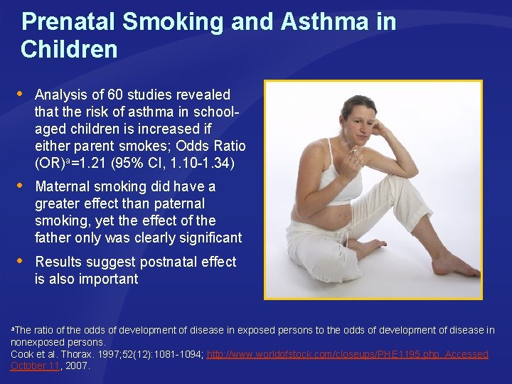 Prenatal Smoking and Asthma in Children Analysis of 60 studies revealed that the risk