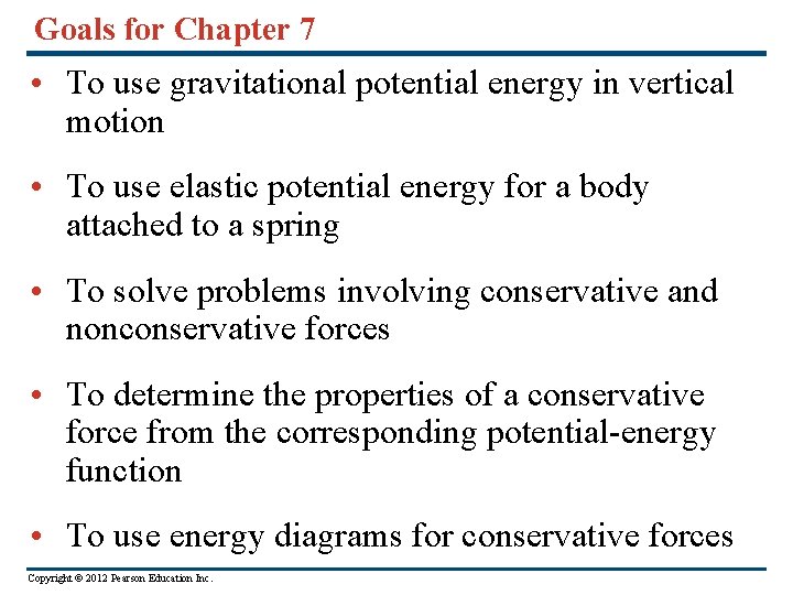 Goals for Chapter 7 • To use gravitational potential energy in vertical motion •