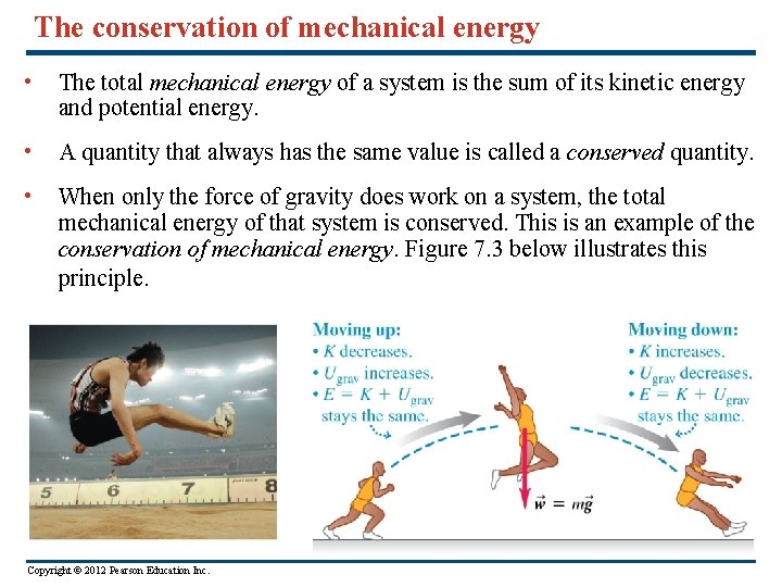 The conservation of mechanical energy • The total mechanical energy of a system is