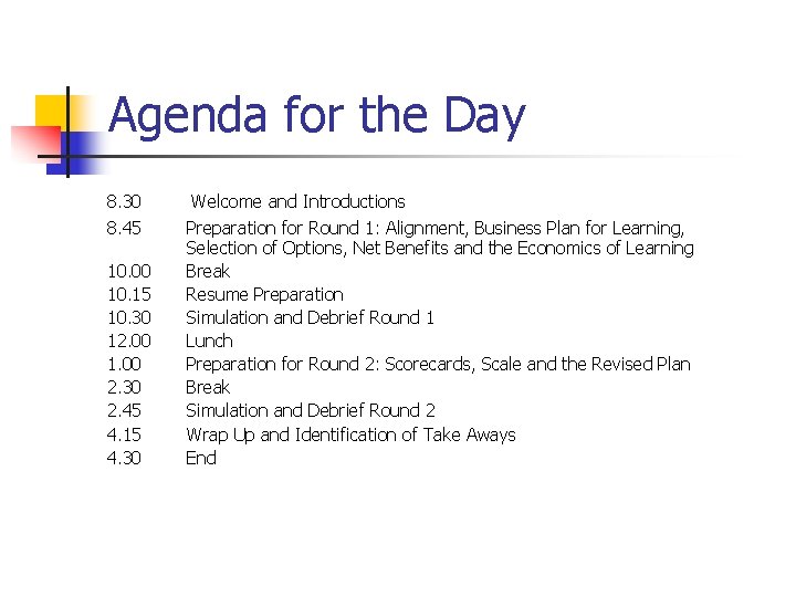 Agenda for the Day 8. 30 Welcome and Introductions 8. 45 Preparation for Round