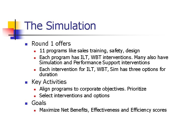 The Simulation n Round 1 offers n n Key Activities n n n 11