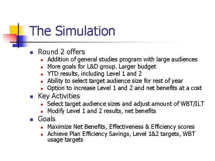 The Simulation n Round 2 offers n n n Key Activities n n n