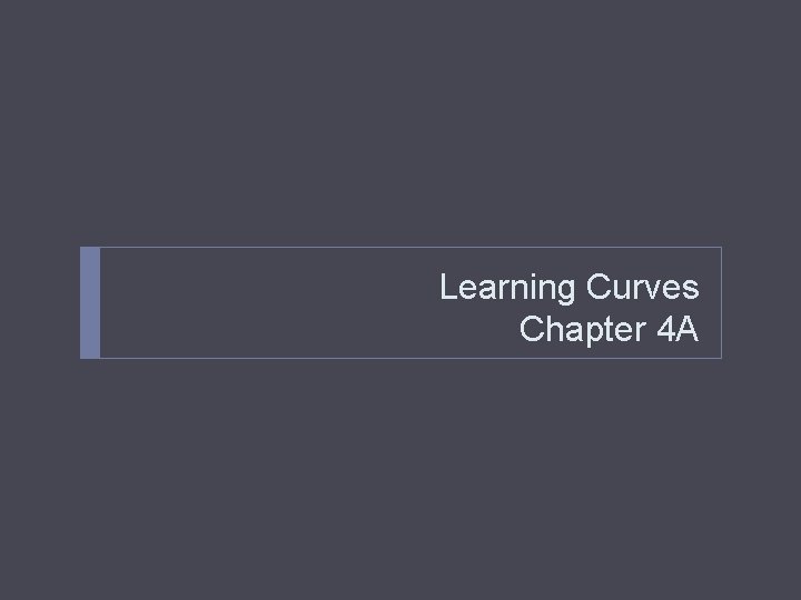 Learning Curves Chapter 4 A 