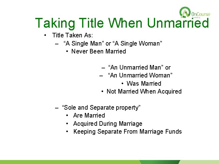 Taking Title When Unmarried • Title Taken As: – “A Single Man” or “A