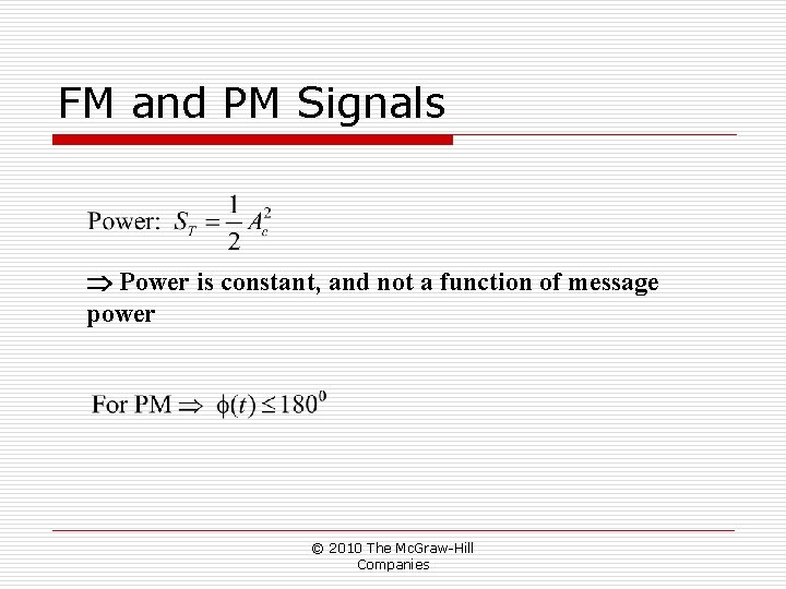 FM and PM Signals Power is constant, and not a function of message power FM and PM Signals Power is constant, and not a function of message power