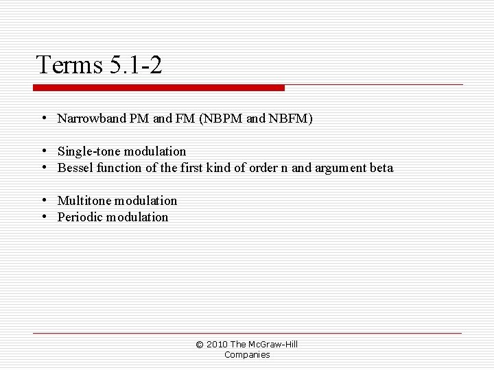 Terms 5. 1 -2 • Narrowband PM and FM (NBPM and NBFM) • Single-tone Terms 5. 1 -2 • Narrowband PM and FM (NBPM and NBFM) • Single-tone