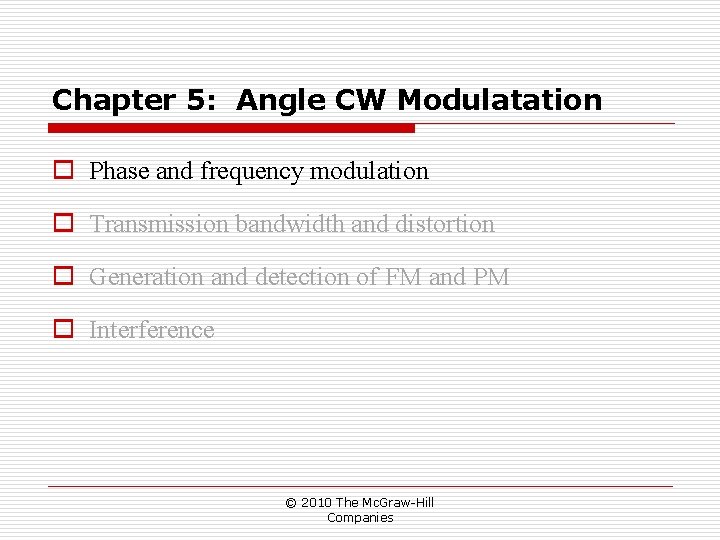 Chapter 5: Angle CW Modulatation o Phase and frequency modulation o Transmission bandwidth and Chapter 5: Angle CW Modulatation o Phase and frequency modulation o Transmission bandwidth and