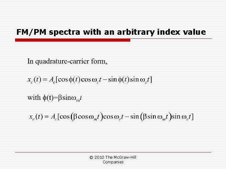 FM/PM spectra with an arbitrary index value © 2010 The Mc. Graw-Hill Companies FM/PM spectra with an arbitrary index value © 2010 The Mc. Graw-Hill Companies